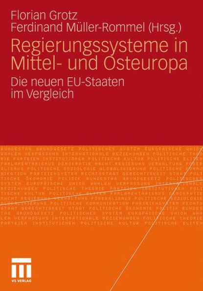 Regierungssysteme in Mittel- und Osteuropa: Die neuen EU-Staaten im Vergleich