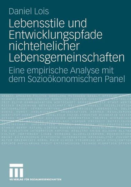 Lebensstile und Entwicklungspfade nichtehelicher Lebensgemeinschaften: Eine empirische Analyse mit dem Sozioökonomischen Panel