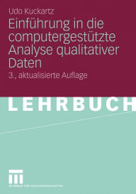 Title: Einfï¿½hrung in die computergestï¿½tzte Analyse qualitativer Daten, Author: Udo Kuckartz