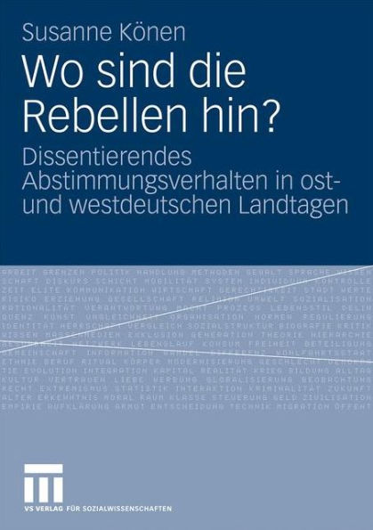 Wo sind die Rebellen hin?: Dissentierendes Abstimmungsverhalten in ost- und westdeutschen Landtagen