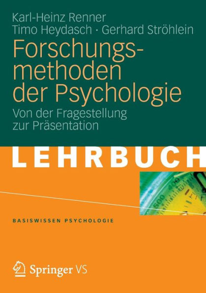 Forschungsmethoden der Psychologie: Von der Fragestellung zur Präsentation