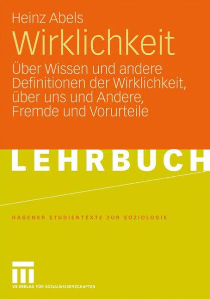 Wirklichkeit: Über Wissen und andere Definitionen der Wirklichkeit, über uns und Andere, Fremde und Vorurteile