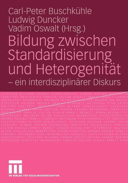 Bildung zwischen Standardisierung und Heterogenität: - ein interdisziplinärer Diskurs