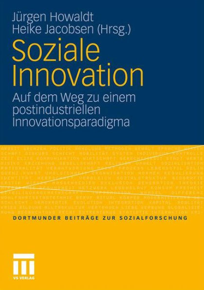 Soziale Innovation: Auf dem Weg zu einem postindustriellen Innovationsparadigma
