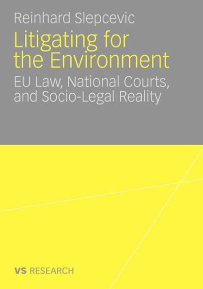 Litigating for the Environment: EU Law, National Courts and Socio-Legal Reality