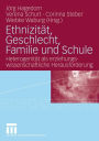 Ethnizität, Geschlecht, Familie und Schule: Heterogenität als erziehungswissenschaftliche Herausforderung