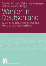 Title: Wähler in Deutschland: Sozialer und politischer Wandel, Gender und Wahlverhalten, Author: Steffen Kühnel