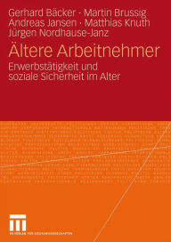 Title: Ältere Arbeitnehmer: Erwerbstätigkeit und soziale Sicherheit im Alter, Author: Gerhard Freiling