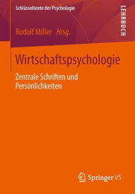 Title: Wirtschaftspsychologie: Zentrale Schriften und Persï¿½nlichkeiten, Author: Rudolf Miller