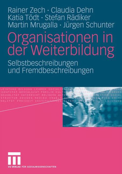 Organisationen in der Weiterbildung: Selbstbeschreibungen und Fremdbeschreibungen