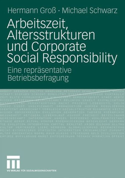 Arbeitszeit, Altersstrukturen und Corporate Social Responsibility: Eine repräsentative Betriebsbefragung