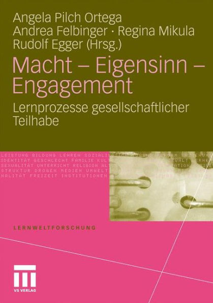 Macht - Eigensinn - Engagement: Lernprozesse gesellschaftlicher Teilhabe