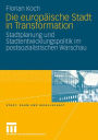 Die europäische Stadt in Transformation: Stadtplanung und Stadtentwicklungspolitik im postsozialistischen Warschau