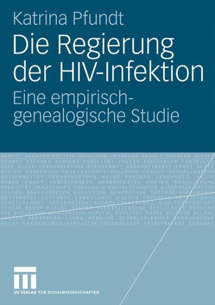 Die Regierung der HIV-Infektion: Eine empirisch-genealogische Studie