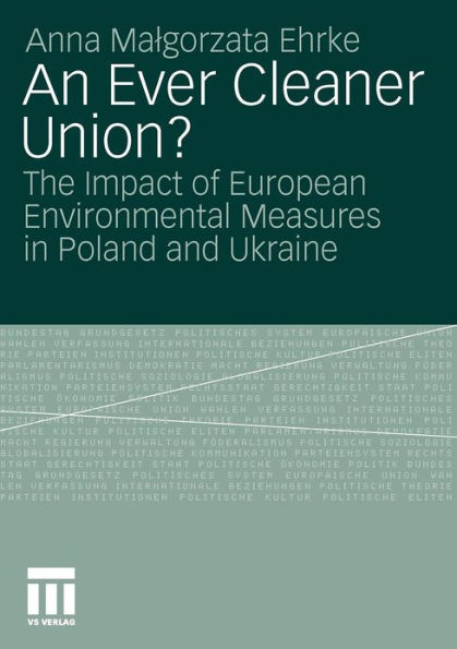 An Ever Cleaner Union?: The Impact of European Environmental Measures in Poland and Ukraine