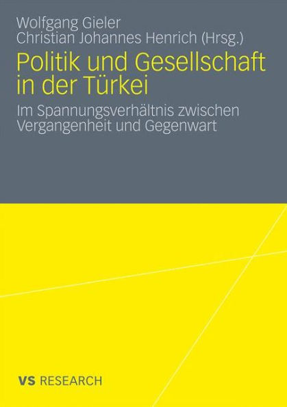 Politik und Gesellschaft in der Türkei: Im Spannungsverhältnis zwischen Vergangenheit und Gegenwart