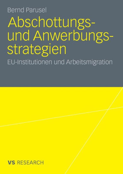 Abschottungs- und Anwerbungsstrategien: EU-Institutionen und Arbeitsmigration