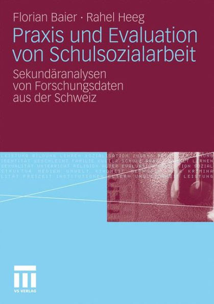 Praxis und Evaluation von Schulsozialarbeit: Sekundäranalysen von Forschungsdaten aus der Schweiz