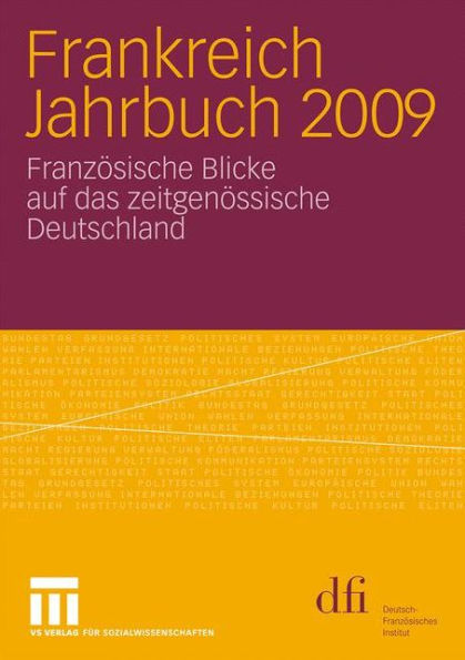 Frankreich Jahrbuch 2009: Französische Blicke auf das zeitgenössische Deutschland