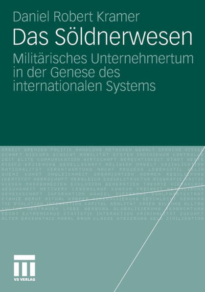 Das Söldnerwesen: Militärisches Unternehmertum in der Genese des internationalen Systems