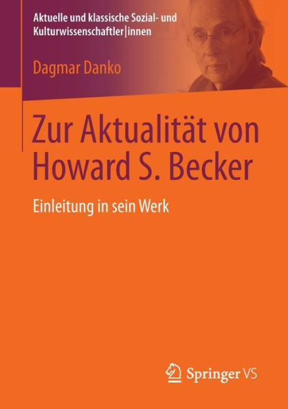Zur Aktualität von Howard S. Becker: Einleitung in sein Werk