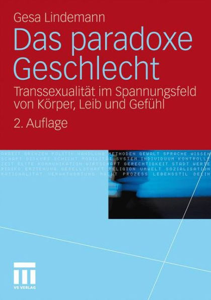 Das paradoxe Geschlecht: Transsexualität im Spannungsfeld von Körper, Leib und Gefühl