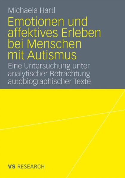 Emotionen und affektives Erleben bei Menschen mit Autismus: Eine Untersuchung unter analytischer Betrachtung autobiographischer Texte