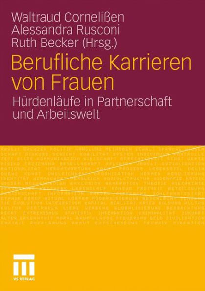 Berufliche Karrieren von Frauen: Hürdenläufe in Partnerschaft und Arbeitswelt