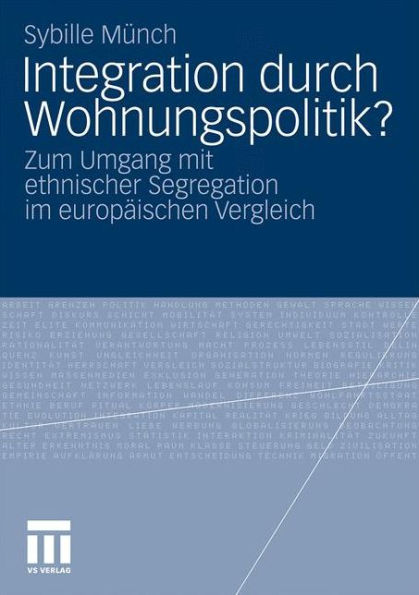 Integration durch Wohnungspolitik?: Zum Umgang mit ethnischer Segregation im europï¿½ischen Vergleich