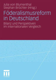 Title: Föderalismusreform in Deutschland: Bilanz und Perspektiven im internationalen Vergleich, Author: Julia von Blumenthal