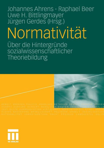 Normativitï¿½t: ï¿½ber die Hintergrï¿½nde sozialwissenschaftlicher Theoriebildung