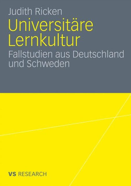 Universitäre Lernkultur: Fallstudien aus Deutschland und Schweden