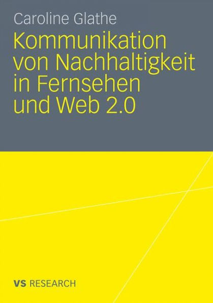 Kommunikation von Nachhaltigkeit in Fernsehen und Web 2.0
