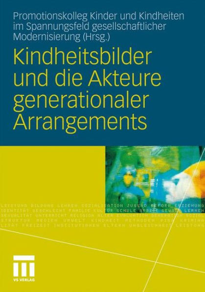 Kindheitsbilder und die Akteure generationaler Arrangements