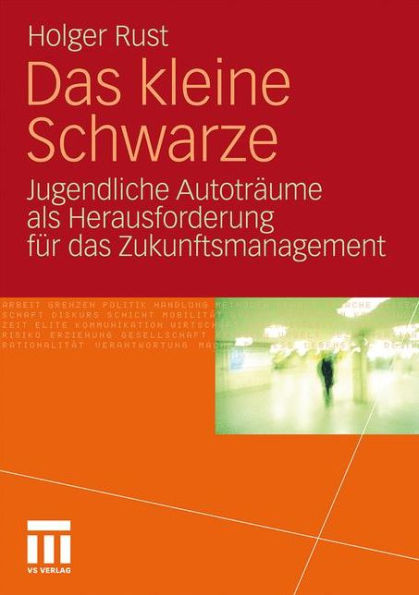 Das kleine Schwarze: Jugendliche Autoträume als Herausforderung für das Zukunftsmanagement