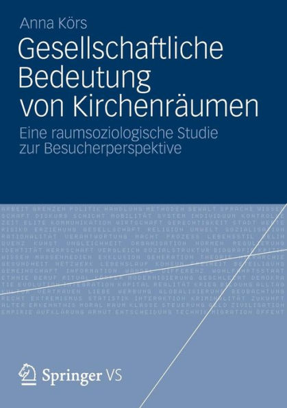 Gesellschaftliche Bedeutung von Kirchenräumen: Eine raumsoziologische Studie zur Besucherperspektive