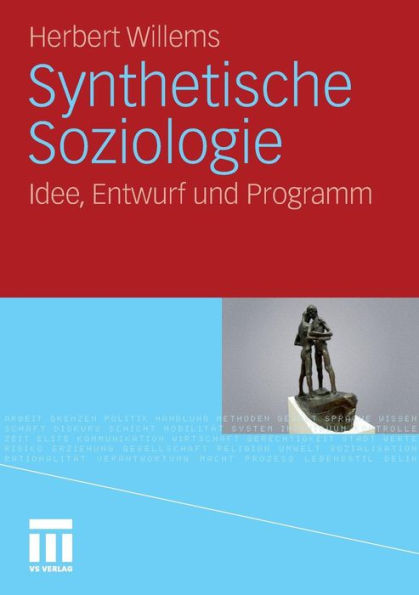 Synthetische Soziologie: Idee, Entwurf und Programm