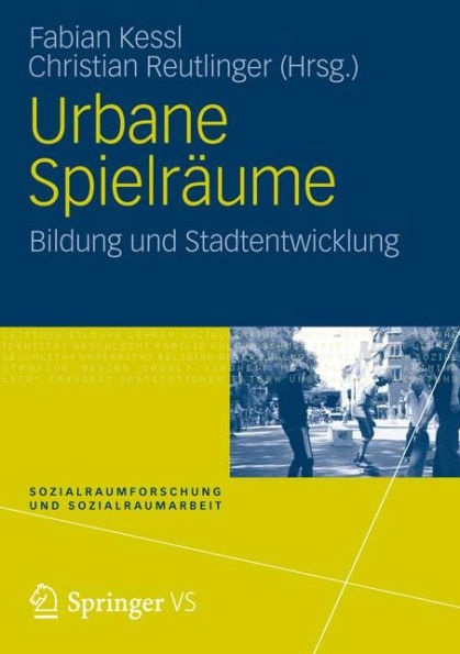 Urbane Spielrï¿½ume: Bildung und Stadtentwicklung