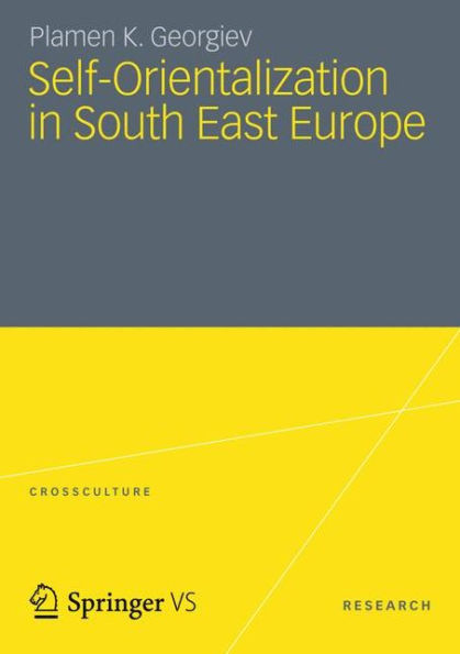 Self-Orientalization in South East Europe