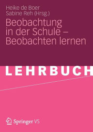Title: Beobachtung in der Schule - Beobachten lernen, Author: Heike de Boer