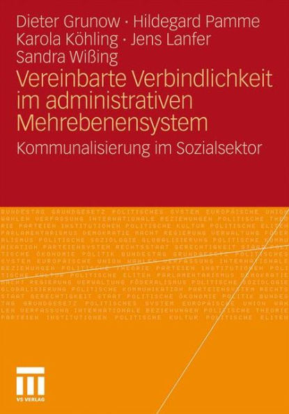 Vereinbarte Verbindlichkeit im administrativen Mehrebenensystem: Kommunalisierung im Sozialsektor