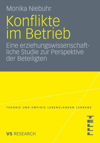 Konflikte im Betrieb: Eine erziehungswissenschaftliche Studie zur Perspektive der Beteiligten