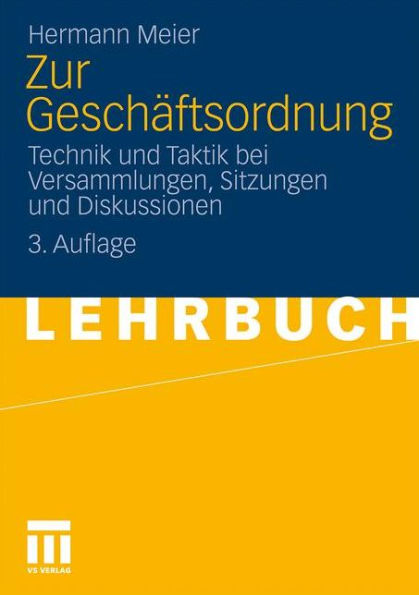 Zur Geschäftsordnung: Technik und Taktik bei Versammlungen, Sitzungen und Diskussionen