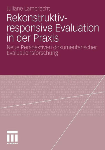 Rekonstruktiv-responsive Evaluation in der Praxis: Neue Perspektiven dokumentarischer Evaluationsforschung