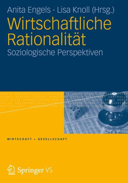 Wirtschaftliche Rationalität: Soziologische Perspektiven