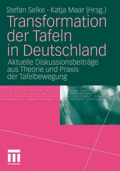 Transformation der Tafeln in Deutschland: Aktuelle Diskussionsbeiträge aus Theorie und Praxis der Tafelbewegung