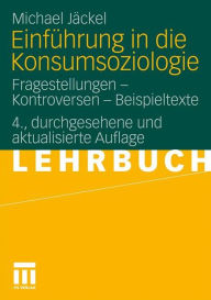 Title: Einführung in die Konsumsoziologie: Fragestellungen - Kontroversen - Beispieltexte, Author: Michael Jäckel