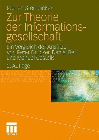 Zur Theorie der Informationsgesellschaft: Ein Vergleich der Ansï¿½tze von Peter Drucker, Daniel Bell und Manuel Castells