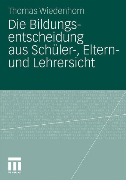 Die Bildungsentscheidung aus Schüler-, Eltern- und Lehrersicht