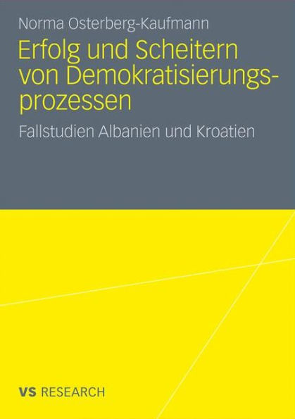 Erfolg und Scheitern von Demokratisierungsprozessen: Fallstudien Albanien und Kroatien